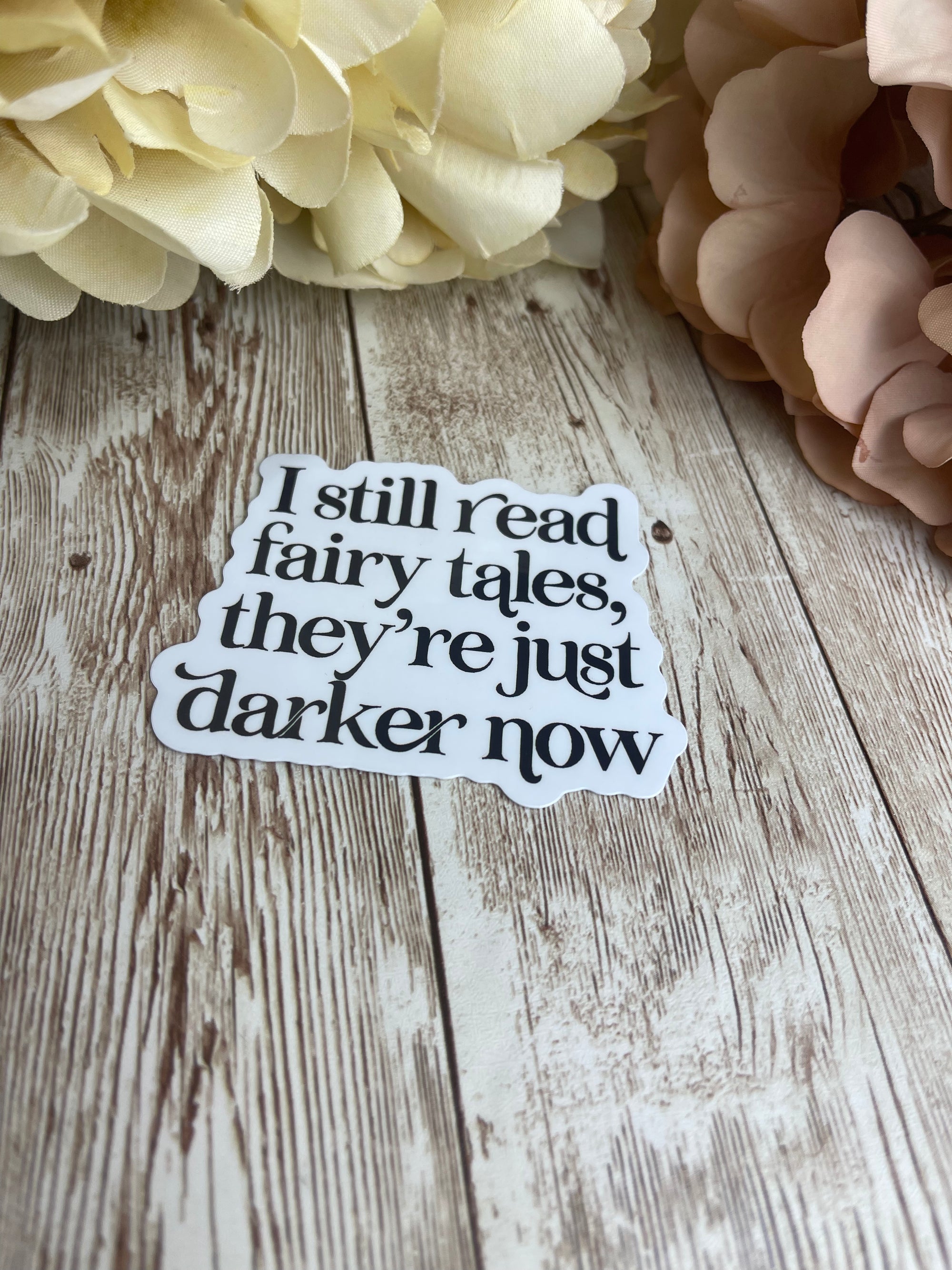 I Still read fairytales…Sticker