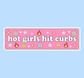 Hot girls hit curbs bumper sticker