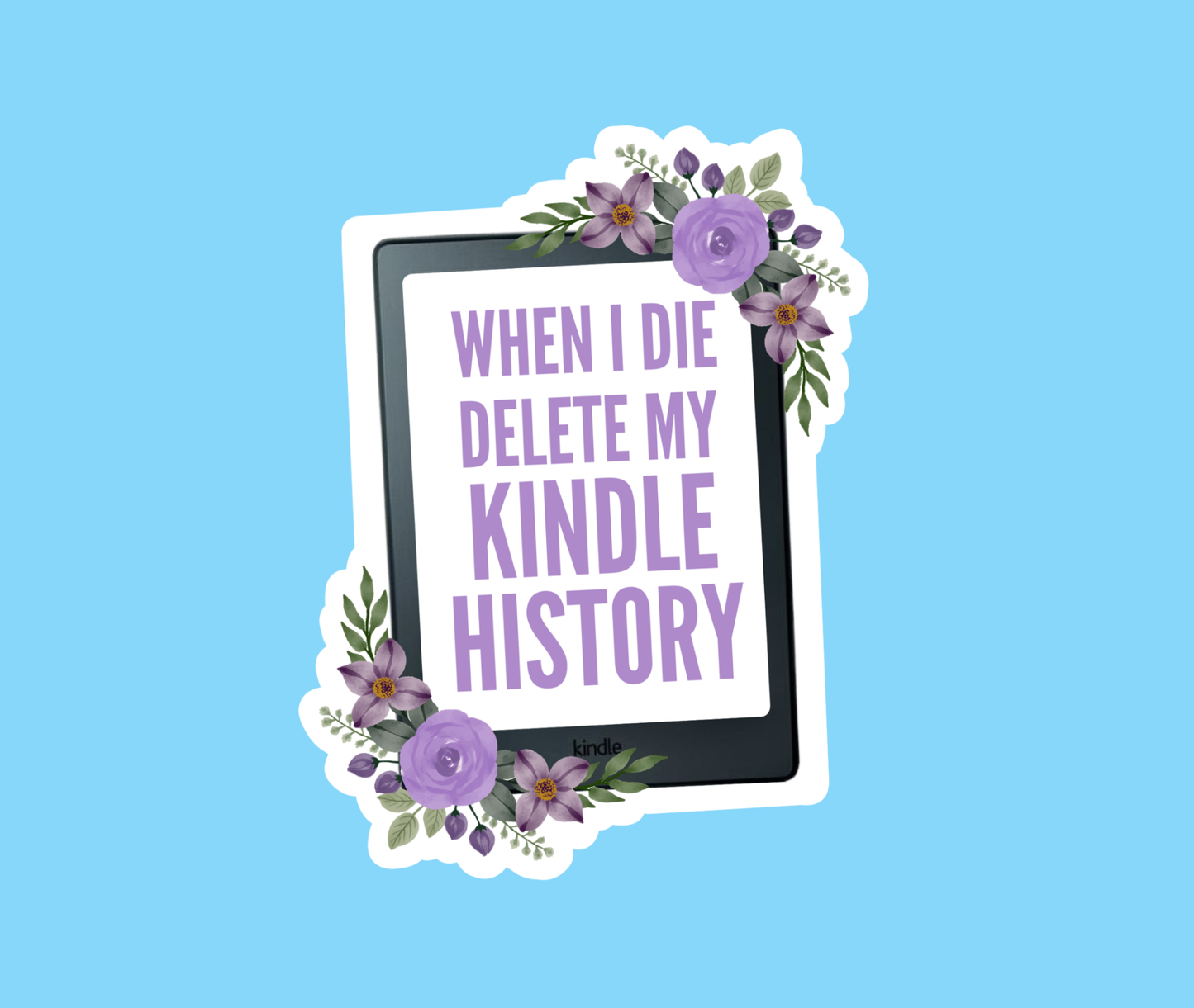 When I die delete my kindle history