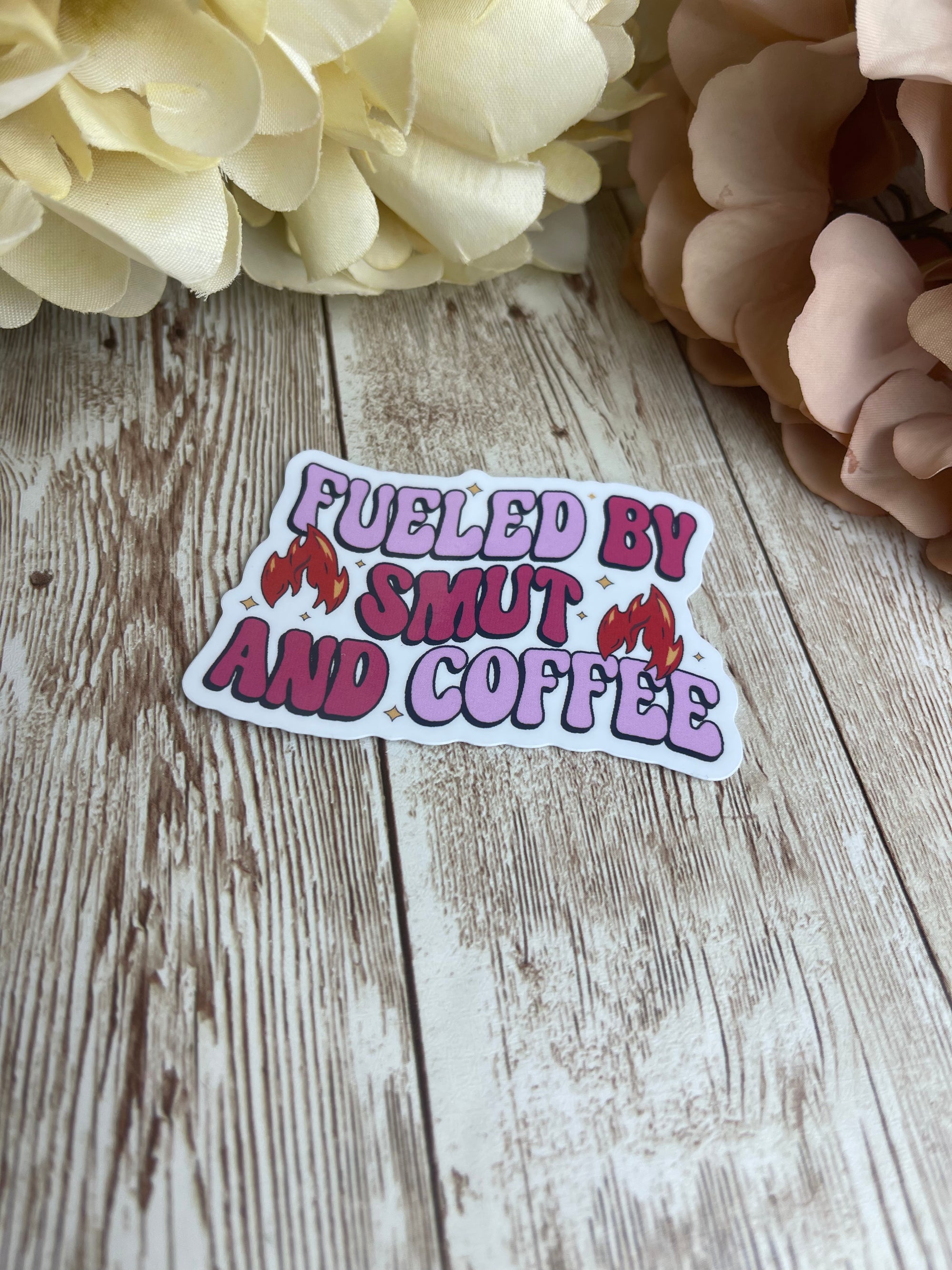 Fueled by Smut and Coffee - Sticker