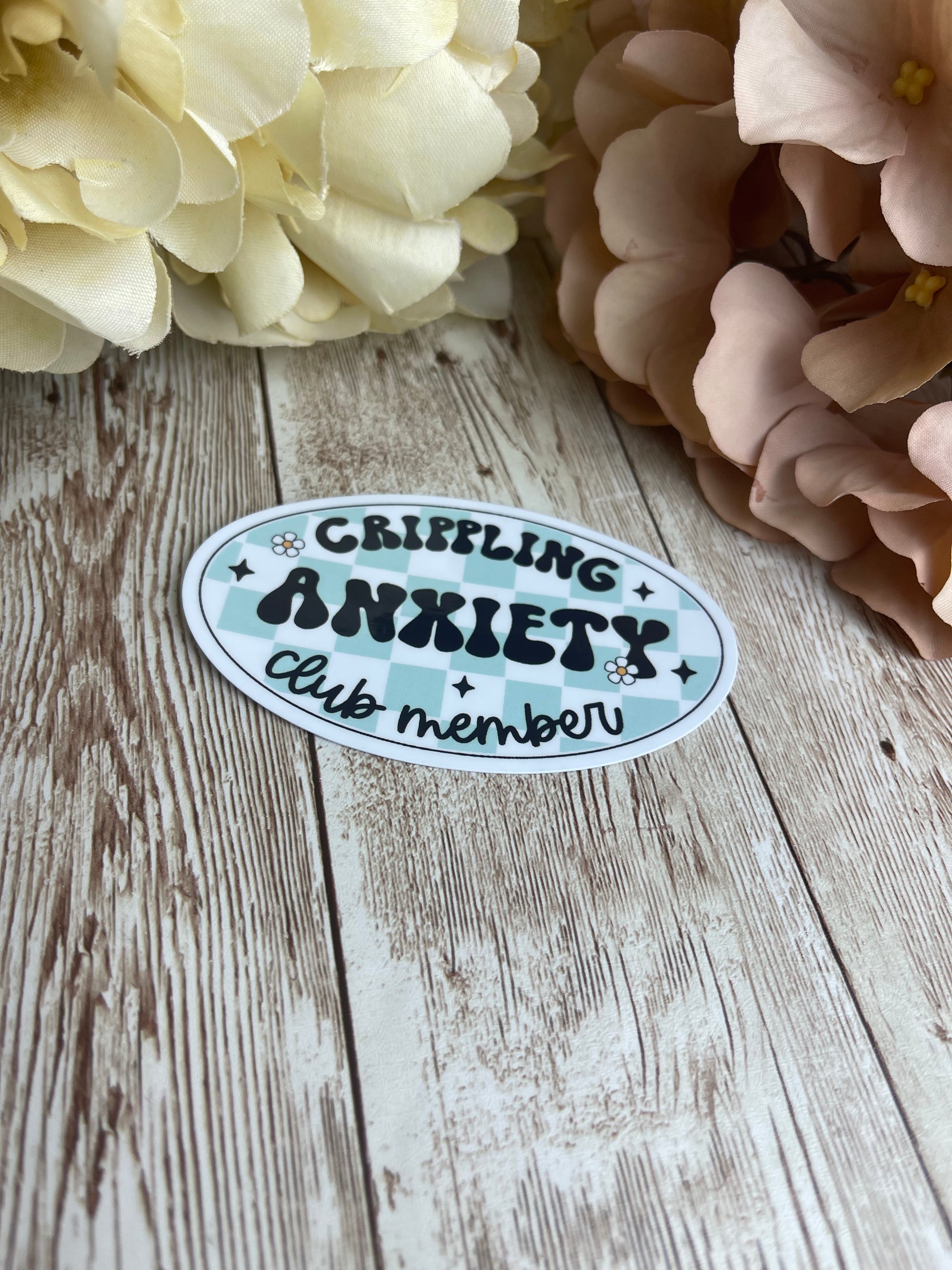 Crippling Anxiety Club Member - Sticker